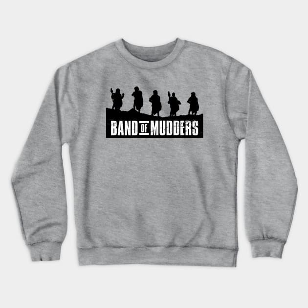 Band of Mudders Crewneck Sweatshirt by ImperialTraderCo